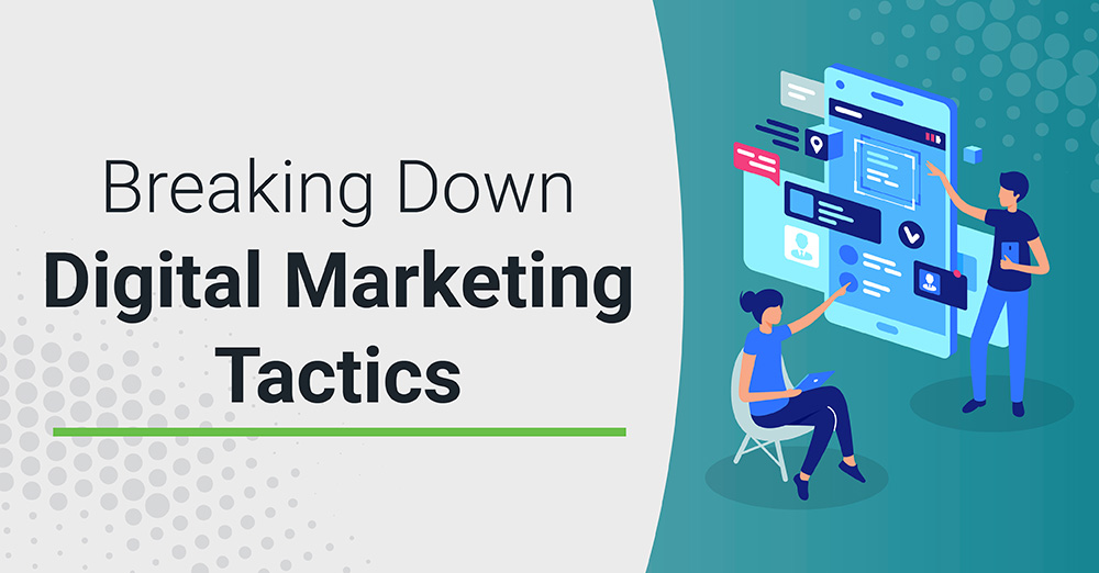 Breaking Down Digital Marketing Tactics