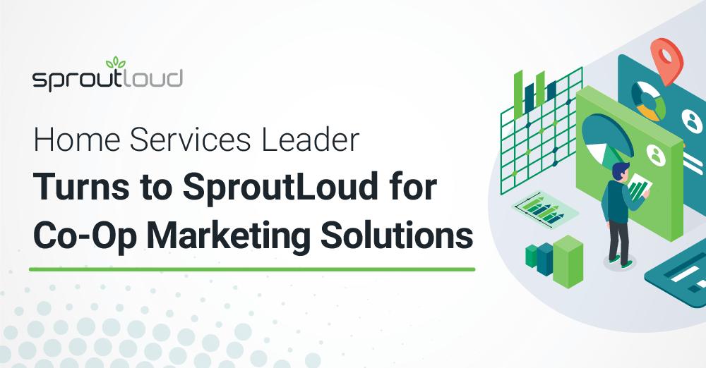 Home Services Leader Turns to SproutLoud for Co-Op Marketing Solutions