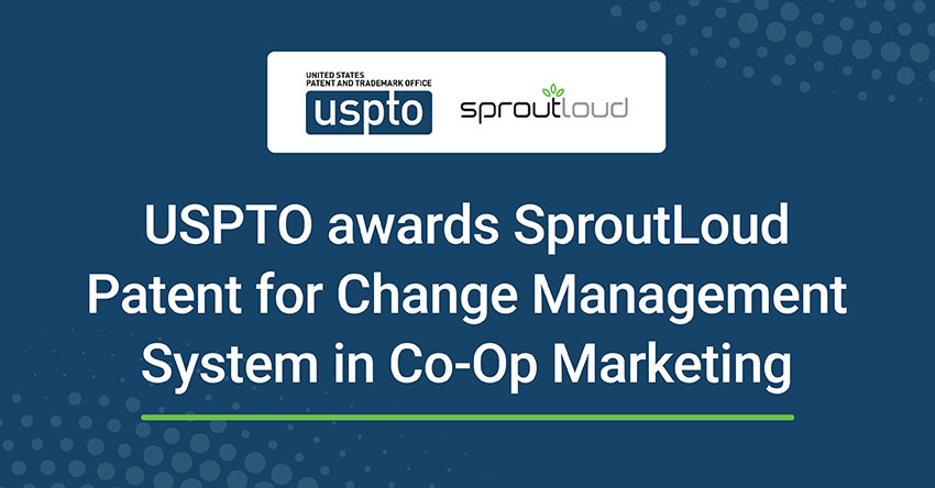 USPTO Awards SproutLoud Patent for Co-Op Marketing Change Management System